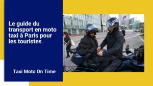 Lire la suite à propos de l’article Le guide du transport en moto taxi à Paris pour les touristes