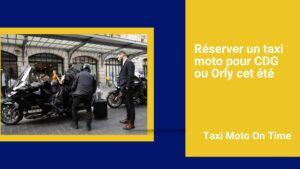 Lire la suite à propos de l’article Réserver un taxi moto cet été pour CDG ou Orly